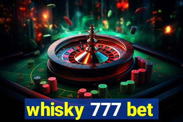 whisky 777 bet